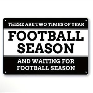 Aluminum Wall Sign There are 2 times a year Football Season & waiting for….